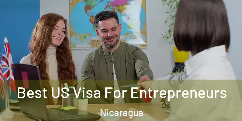  Best US Visa For Entrepreneurs Nicaragua