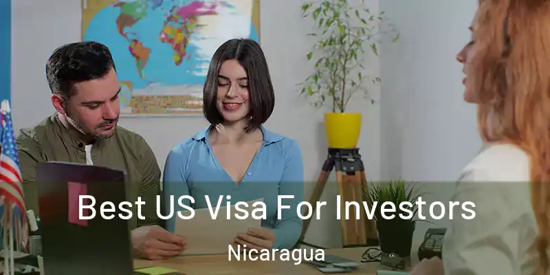 Best US Visa For Investors Nicaragua