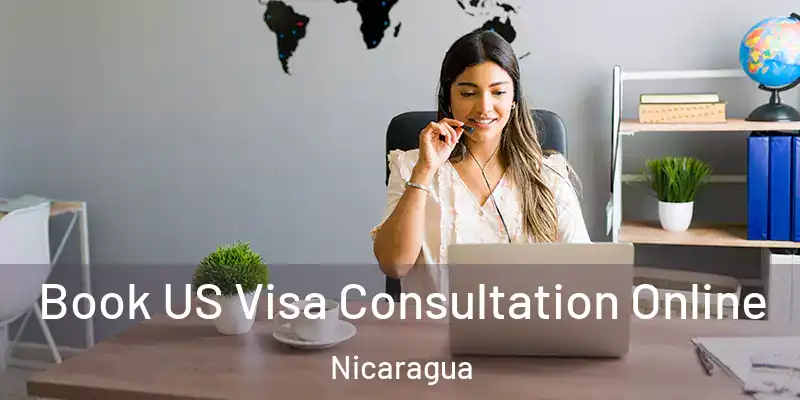  Book US Visa Consultation Online Nicaragua