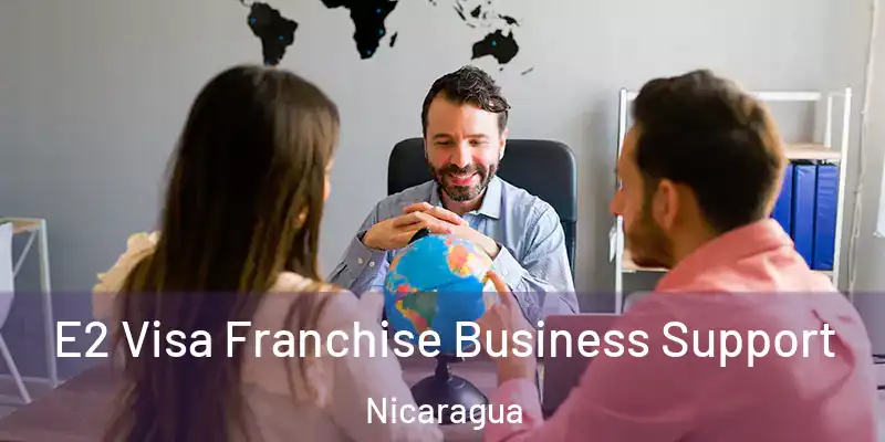  E2 Visa Franchise Business Support Nicaragua