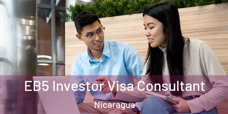  EB5 Investor Visa Consultant Nicaragua