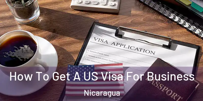  How To Get A US Visa For Business Nicaragua