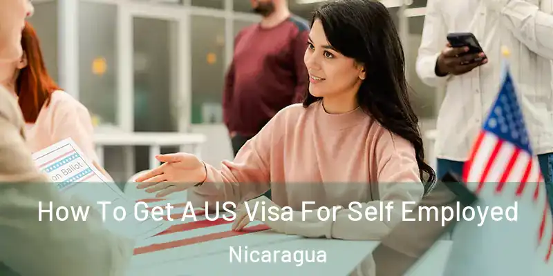  How To Get A US Visa For Self Employed Nicaragua