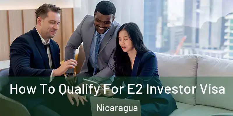  How To Qualify For E2 Investor Visa Nicaragua