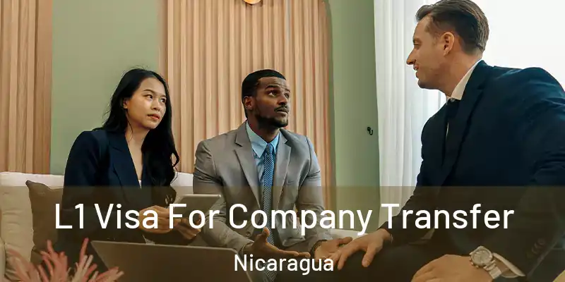  L1 Visa For Company Transfer Nicaragua