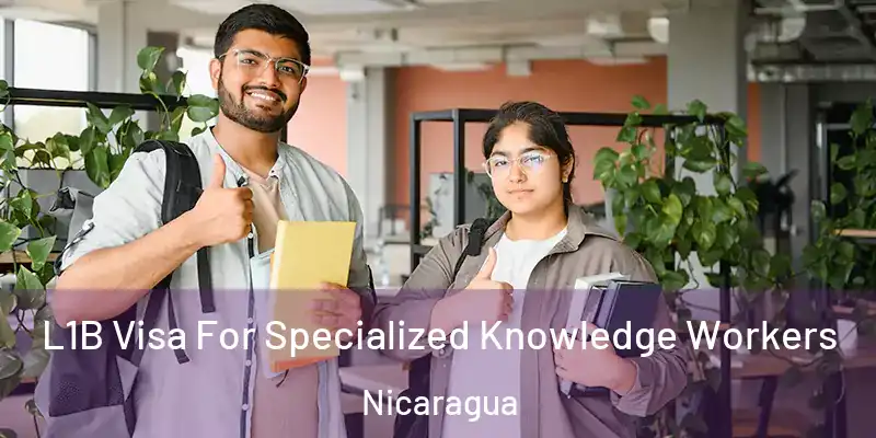  L1B Visa For Specialized Knowledge Workers Nicaragua