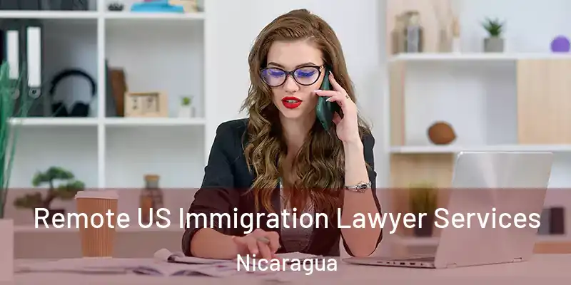  Remote US Immigration Lawyer Services Nicaragua