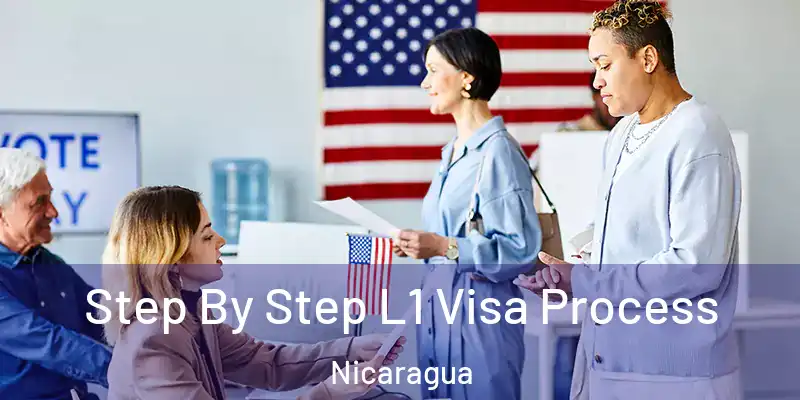  Step By Step L1 Visa Process Nicaragua