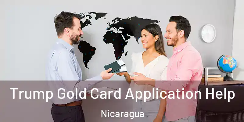  Trump Gold Card Application Help Nicaragua
