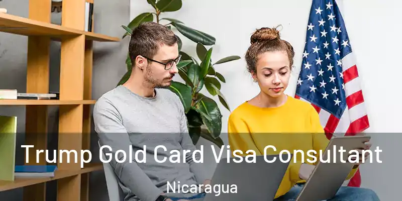  Trump Gold Card Visa Consultant Nicaragua