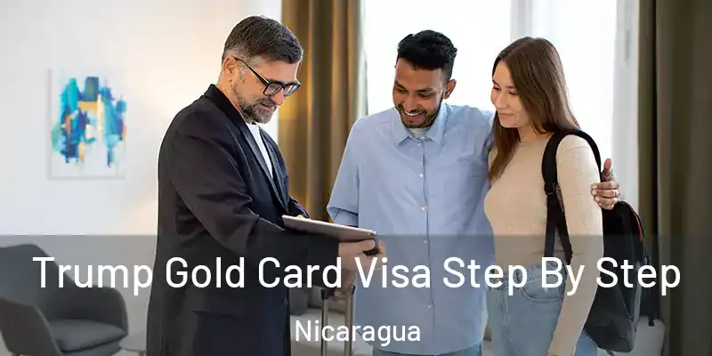  Trump Gold Card Visa Step By Step Nicaragua