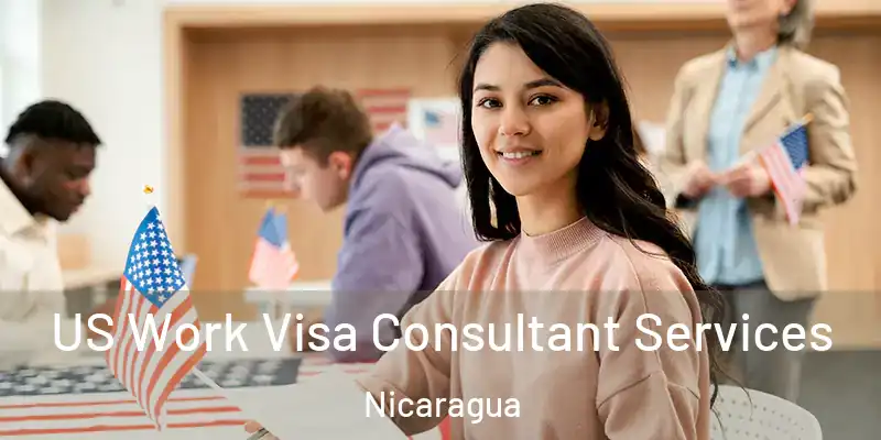  US Work Visa Consultant Services Nicaragua